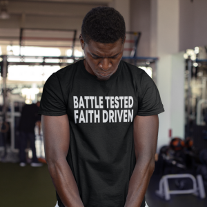 Battle Tested Faith Driven