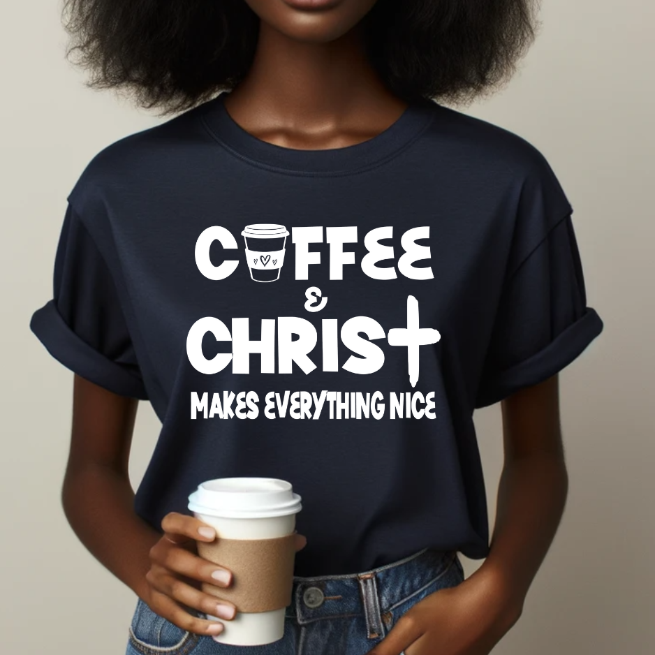 Coffee & Christ Makes Everything Nice T-shirt